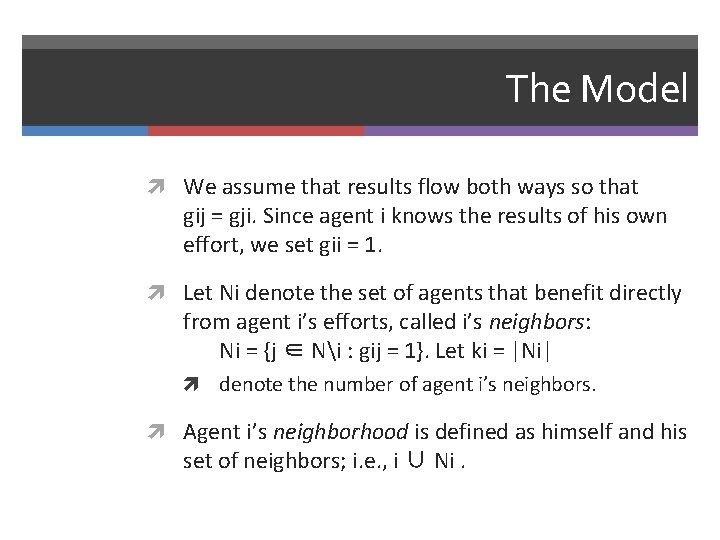 The Model We assume that results flow both ways so that gij = gji.