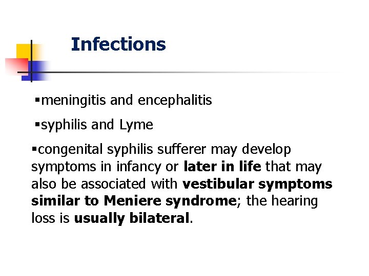 Infections §meningitis and encephalitis §syphilis and Lyme §congenital syphilis sufferer may develop symptoms in