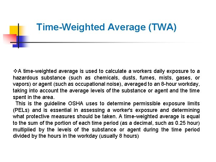 Time-Weighted Average (TWA) v. A time-weighted average is used to calculate a workers daily