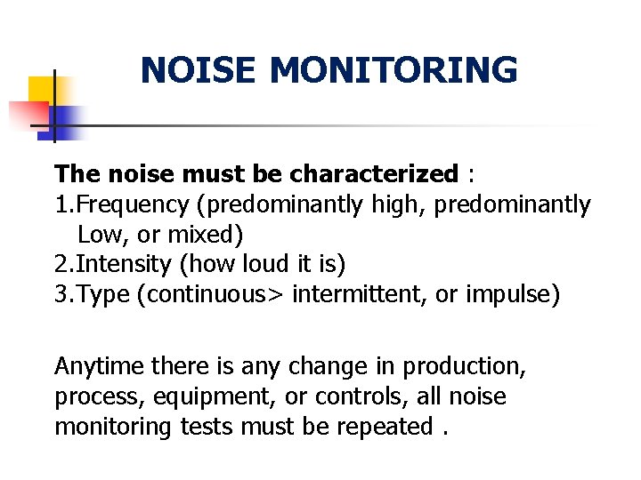 NOISE MONITORING The noise must be characterized : 1. Frequency (predominantly high, predominantly Low,