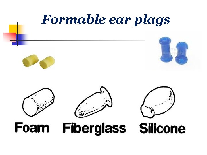 Formable ear plags 