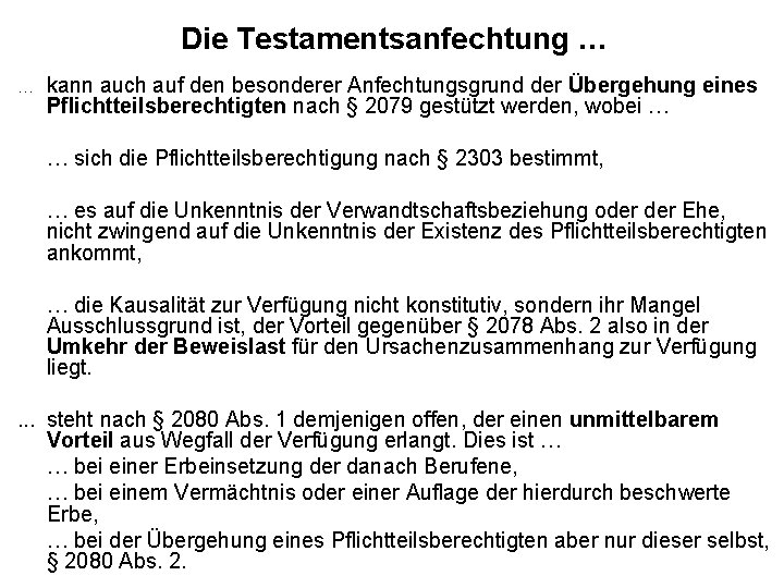 Die Testamentsanfechtung … … kann auch auf den besonderer Anfechtungsgrund der Übergehung eines Pflichtteilsberechtigten