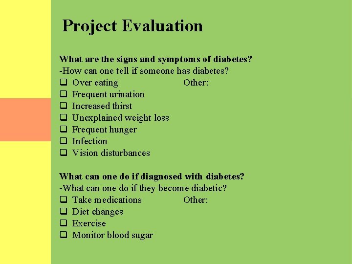 Project Evaluation What are the signs and symptoms of diabetes? -How can one tell
