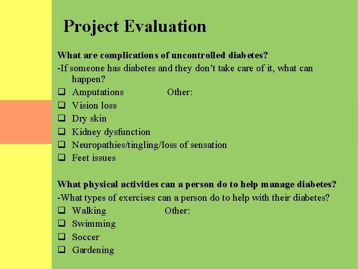 Project Evaluation What are complications of uncontrolled diabetes? -If someone has diabetes and they
