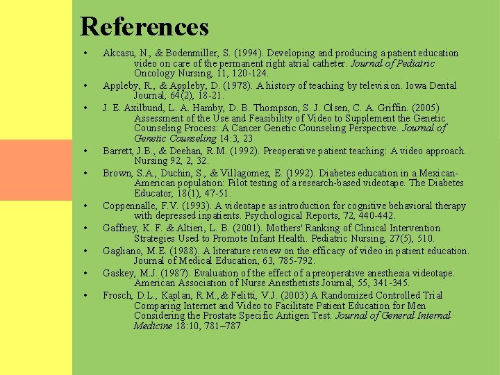 References • • • Akcasu, N. , & Bodenmiller, S. (1994). Developing and producing