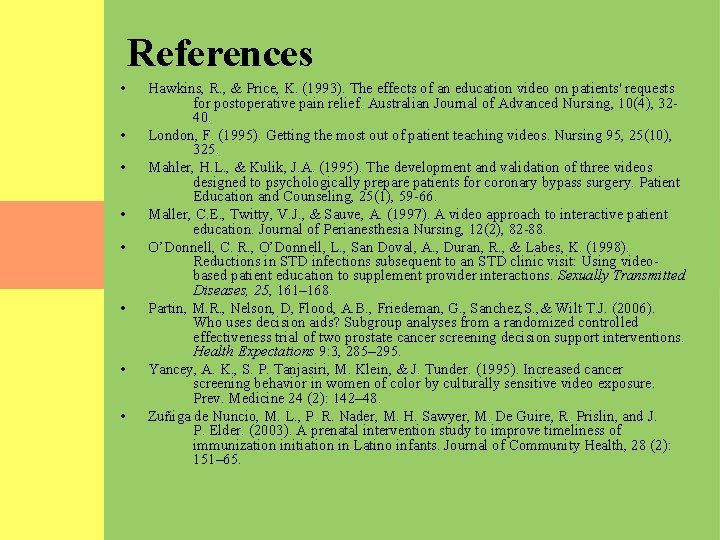 References • • Hawkins, R. , & Price, K. (1993). The effects of an