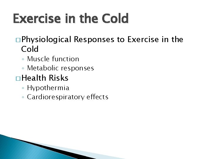 Exercise in the Cold � Physiological Cold Responses to Exercise in the ◦ Muscle Exercise in the Cold � Physiological Cold Responses to Exercise in the ◦ Muscle