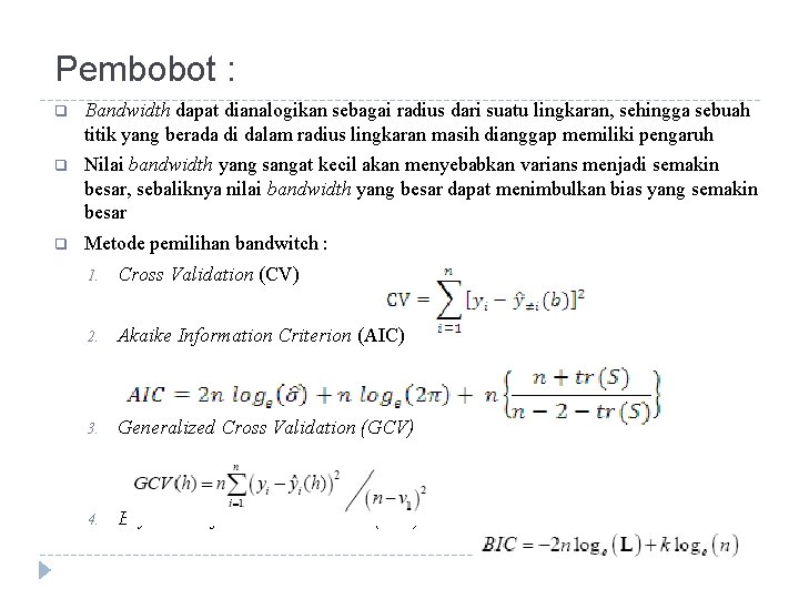 Pembobot : q Bandwidth dapat dianalogikan sebagai radius dari suatu lingkaran, sehingga sebuah titik