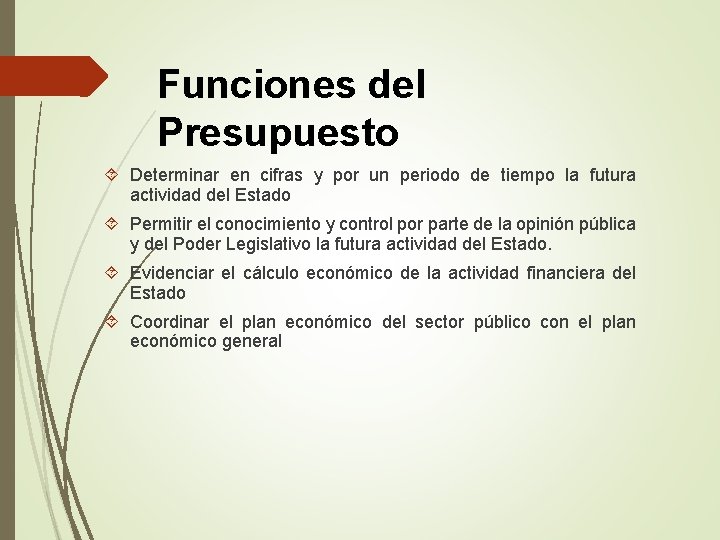 Funciones del Presupuesto Determinar en cifras y por un periodo de tiempo la futura