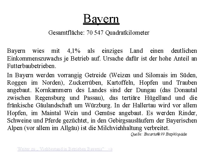 Bayern Gesamtfläche: 70 547 Quadratkilometer Bayern wies mit 4, 1% als einziges Land einen