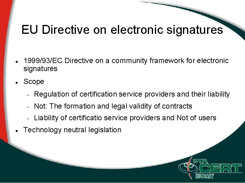EU Directive on electronic signatures 1999/93/EC Directive on a community framework for electronic signatures