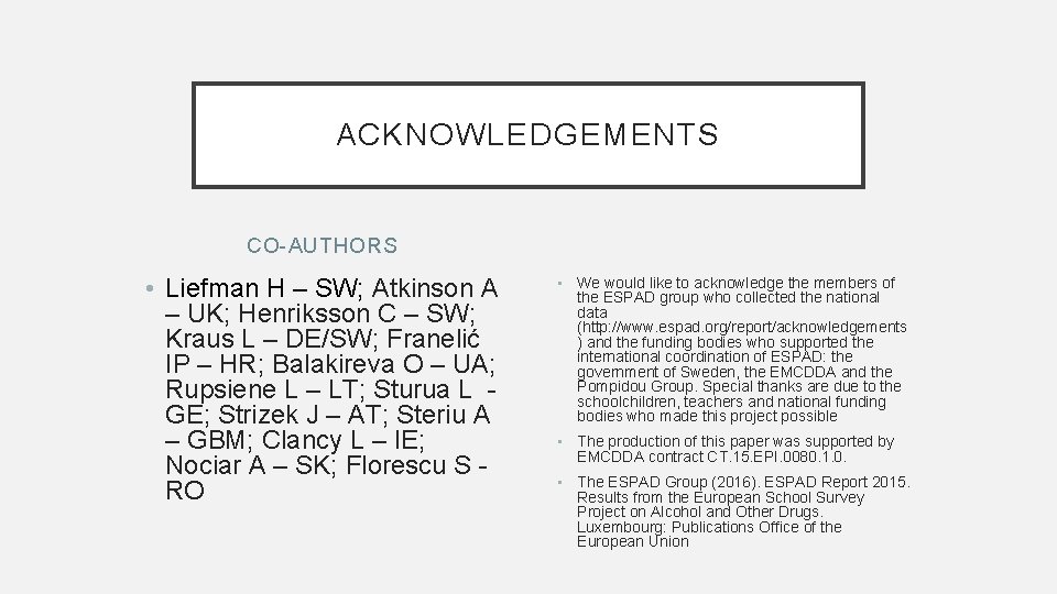 ACKNOWLEDGEMENTS CO-AUTHORS • Liefman H – SW; Atkinson A – UK; Henriksson C –