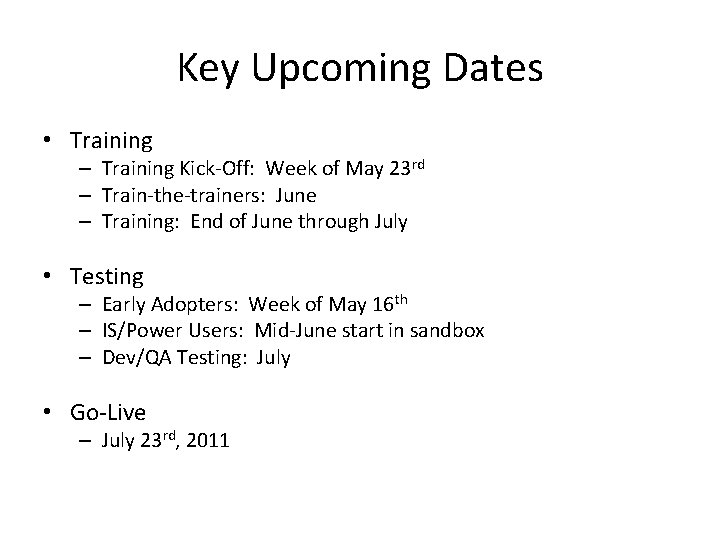 Key Upcoming Dates • Training – Training Kick-Off: Week of May 23 rd –