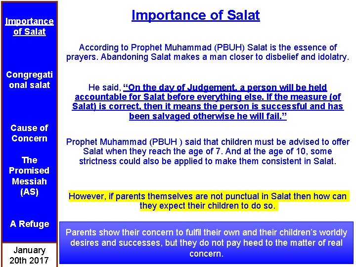 Importance of Salat According to Prophet Muhammad (PBUH) Salat is the essence of prayers.