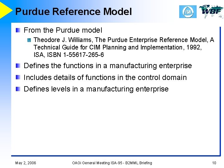 Purdue Reference Model From the Purdue model Theodore J. Williams, The Purdue Enterprise Reference