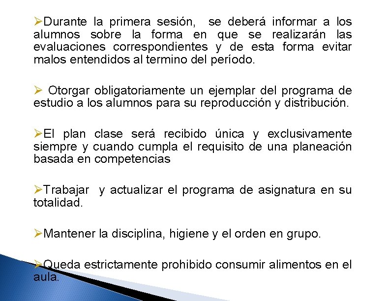 ØDurante la primera sesión, se deberá informar a los alumnos sobre la forma en