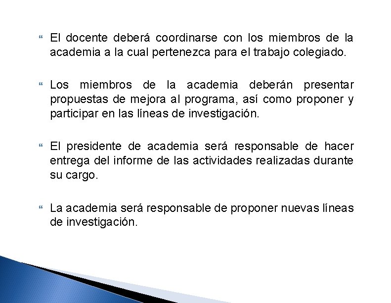  El docente deberá coordinarse con los miembros de la academia a la cual