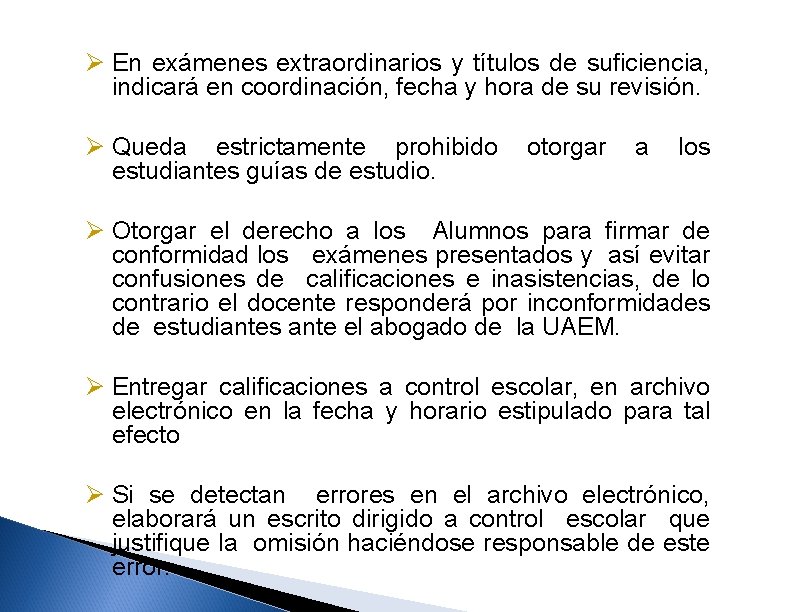 Ø En exámenes extraordinarios y títulos de suficiencia, indicará en coordinación, fecha y hora