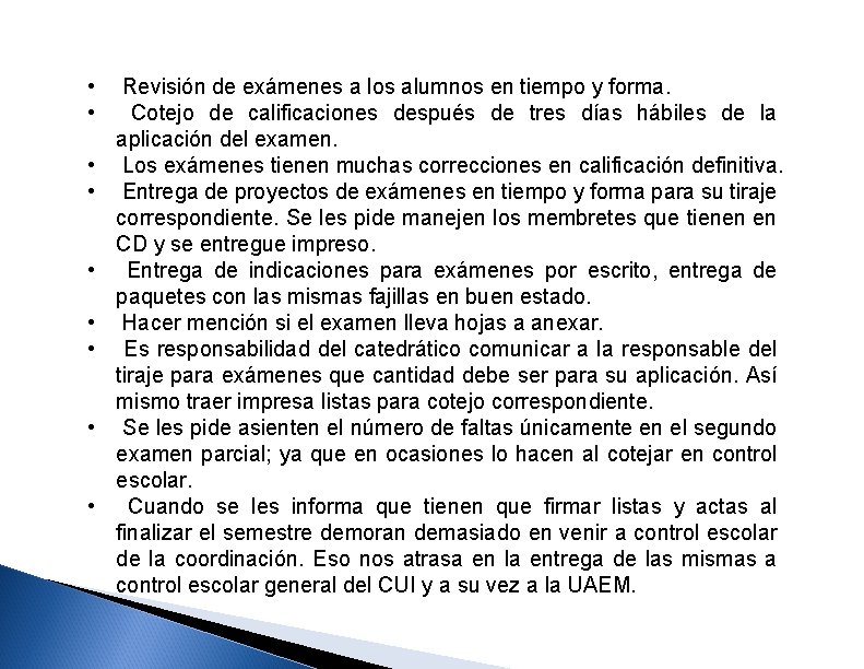  • Revisión de exámenes a los alumnos en tiempo y forma. • Cotejo