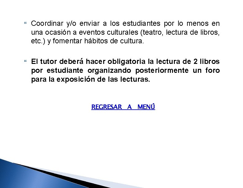  Coordinar y/o enviar a los estudiantes por lo menos en una ocasión a