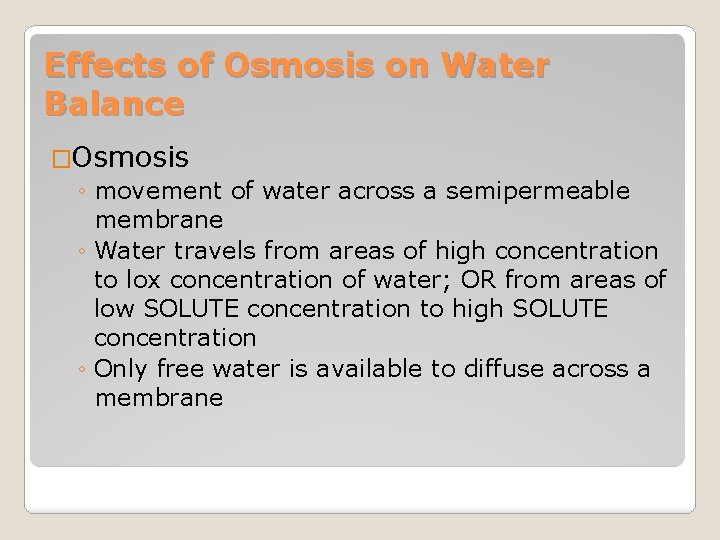 Effects of Osmosis on Water Balance �Osmosis ◦ movement of water across a semipermeable