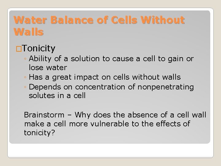 Water Balance of Cells Without Walls �Tonicity ◦ Ability of a solution to cause