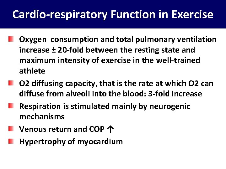 Cardio-respiratory Function in Exercise Oxygen consumption and total pulmonary ventilation increase ± 20 -fold