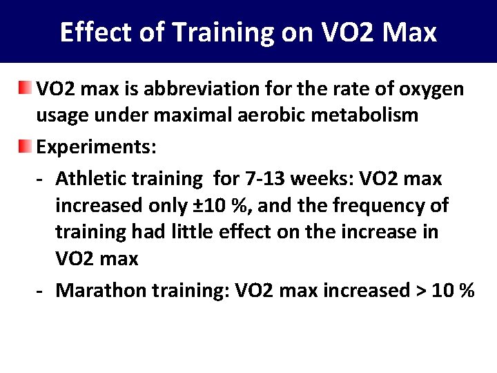 Effect of Training on VO 2 Max VO 2 max is abbreviation for the
