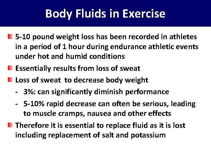 Body Fluids in Exercise 5 -10 pound weight loss has been recorded in athletes