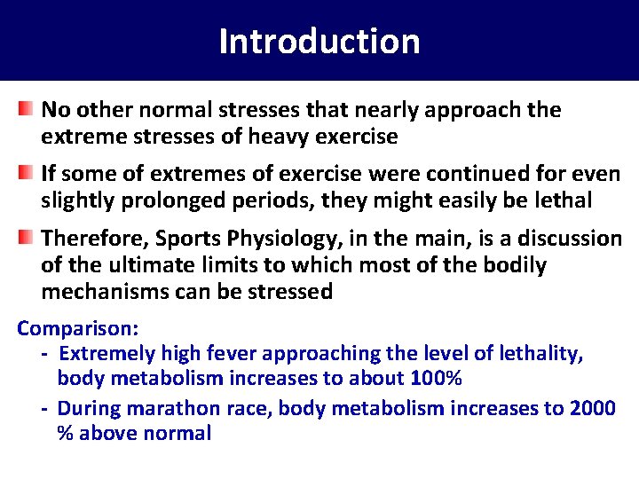 Introduction No other normal stresses that nearly approach the extreme stresses of heavy exercise