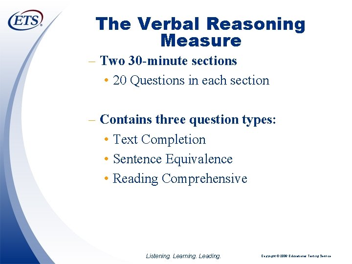 The Verbal Reasoning Measure – Two 30 -minute sections • 20 Questions in each