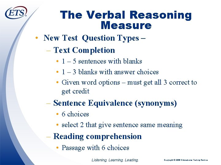 The Verbal Reasoning Measure • New Test Question Types – – Text Completion •