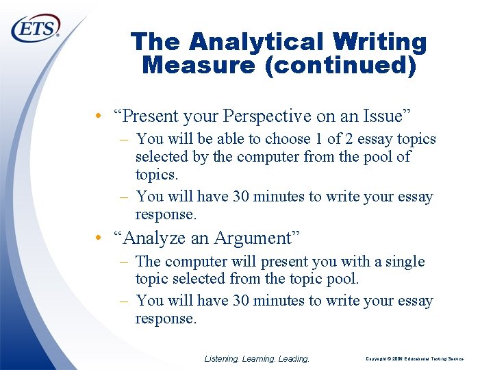 The Analytical Writing Measure (continued) • “Present your Perspective on an Issue” – You