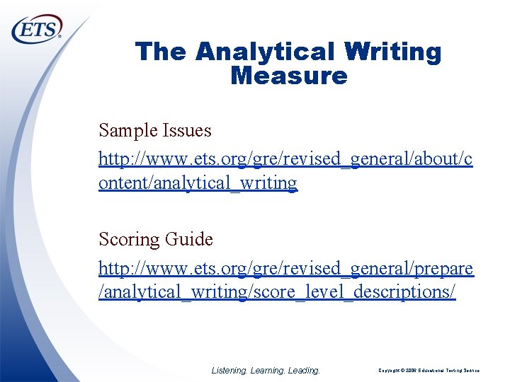 The Analytical Writing Measure Sample Issues http: //www. ets. org/gre/revised_general/about/c ontent/analytical_writing Scoring Guide http: