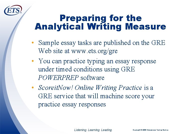 Preparing for the Analytical Writing Measure • Sample essay tasks are published on the