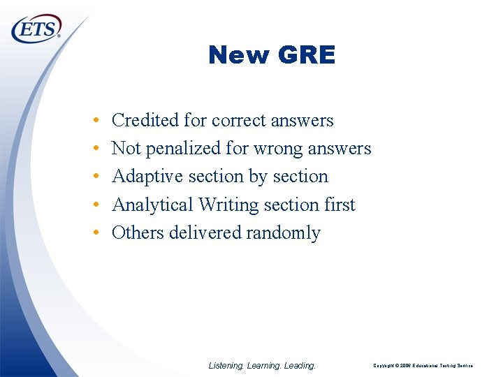 New GRE • • • Credited for correct answers Not penalized for wrong answers