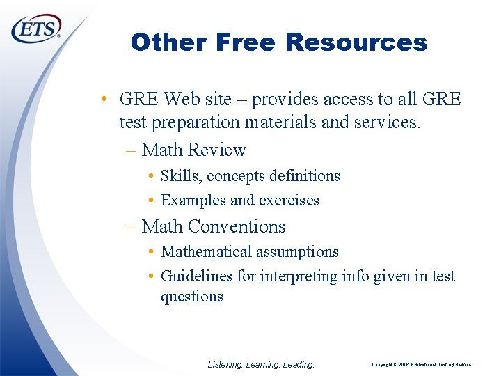 Other Free Resources • GRE Web site – provides access to all GRE test