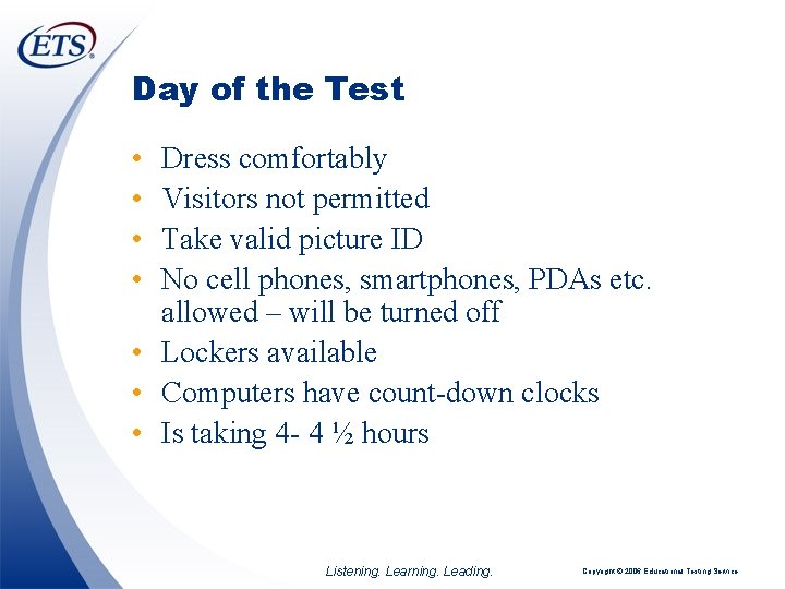 Day of the Test • • Dress comfortably Visitors not permitted Take valid picture