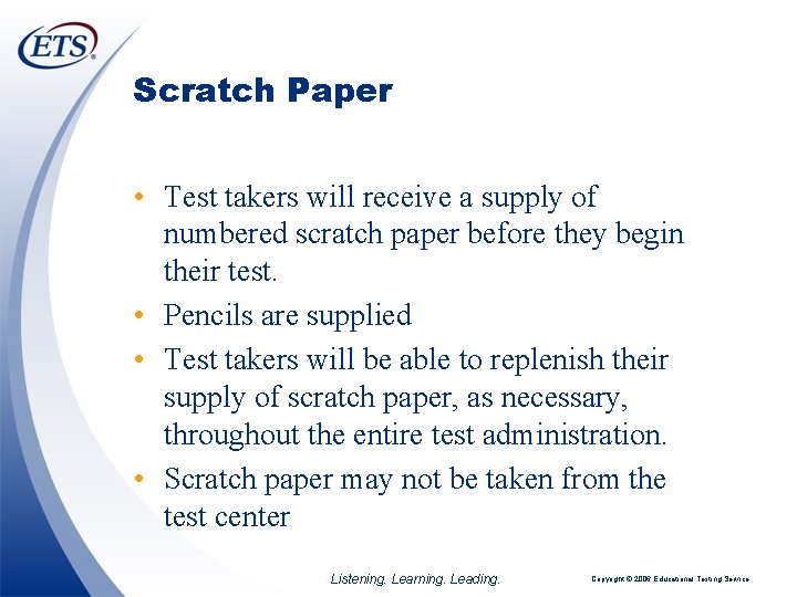 Scratch Paper • Test takers will receive a supply of numbered scratch paper before