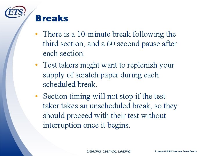 Breaks • There is a 10 -minute break following the third section, and a