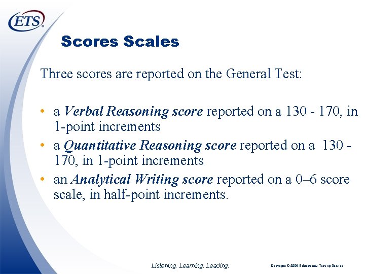 Scores Scales Three scores are reported on the General Test: • a Verbal Reasoning