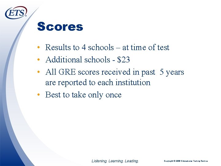 Scores • Results to 4 schools – at time of test • Additional schools