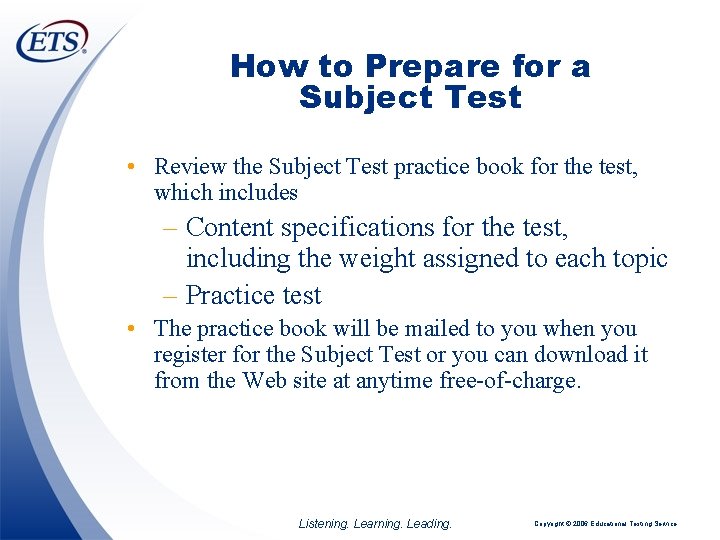 How to Prepare for a Subject Test • Review the Subject Test practice book