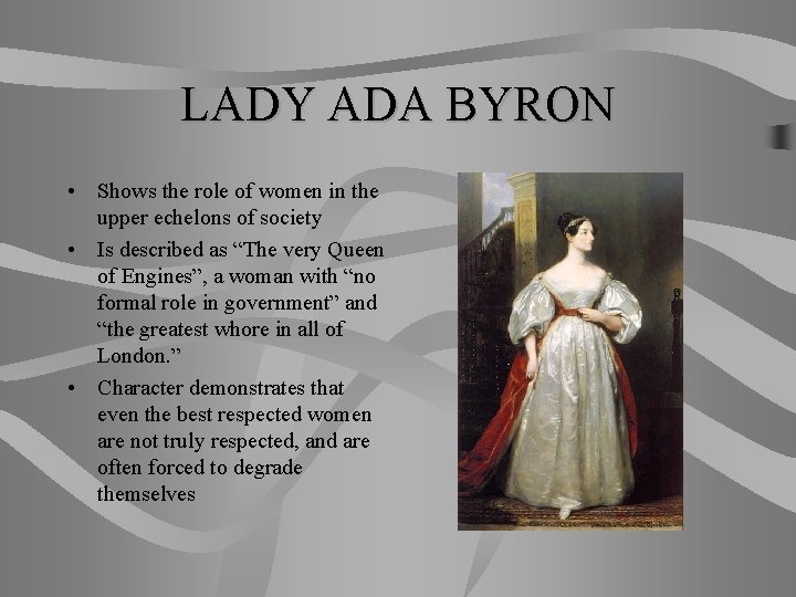 LADY ADA BYRON • Shows the role of women in the upper echelons of