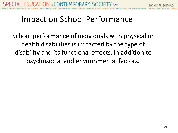 Impact on School Performance School performance of individuals with physical or health disabilities is