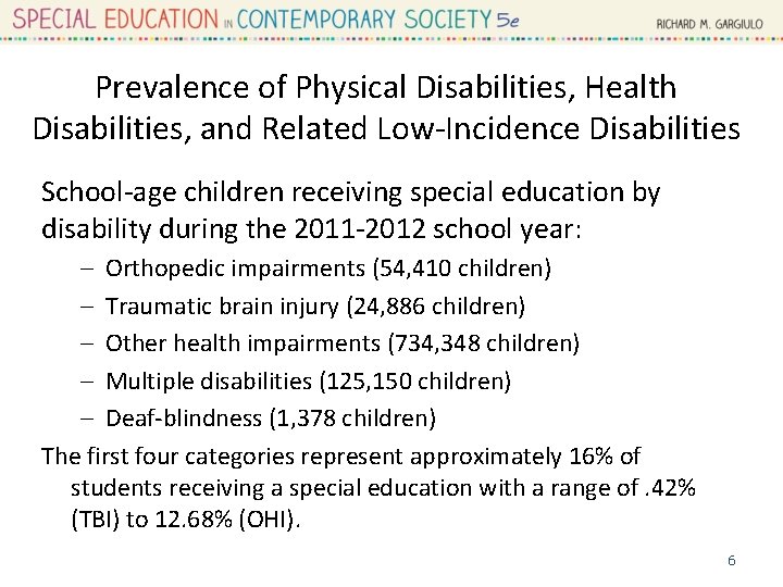 Prevalence of Physical Disabilities, Health Disabilities, and Related Low-Incidence Disabilities School-age children receiving special