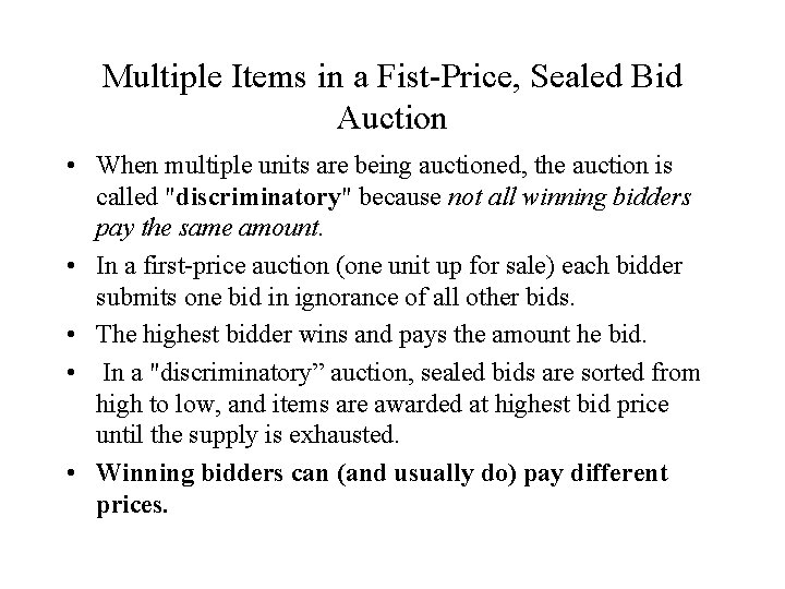 Multiple Items in a Fist-Price, Sealed Bid Auction • When multiple units are being