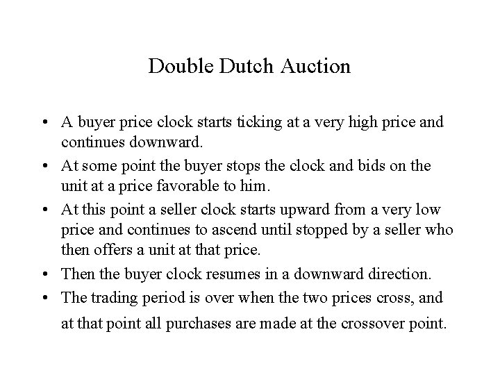 Double Dutch Auction • A buyer price clock starts ticking at a very high