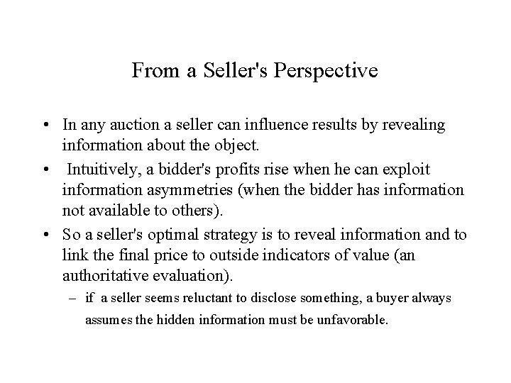 From a Seller's Perspective • In any auction a seller can influence results by