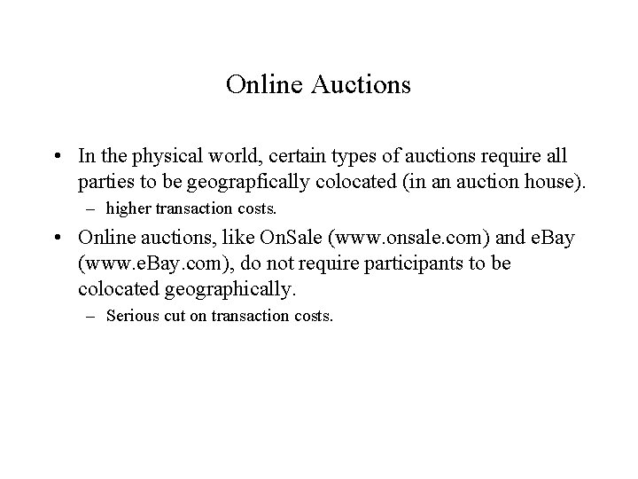 Online Auctions • In the physical world, certain types of auctions require all parties